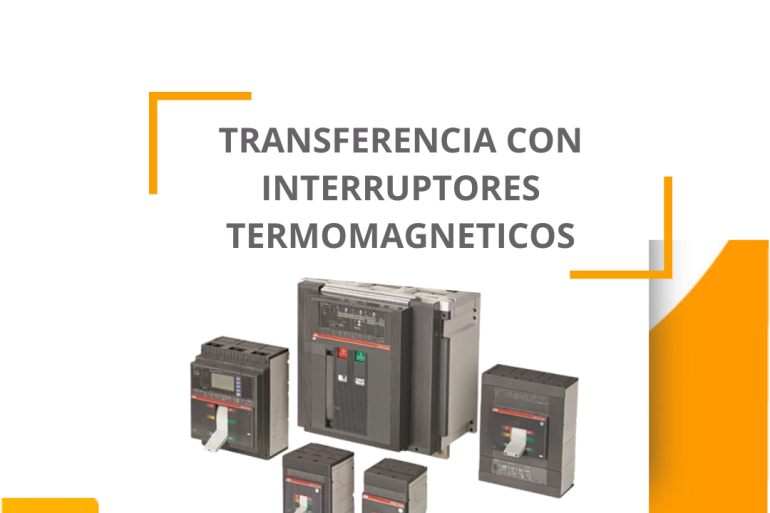 TRANSFERENCIA CON INTERRUPTORES TERMOMAGNÉTICOS.